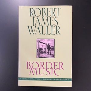 Border Music (1993) by Robert James Waller - Hardcover Novel